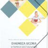 Diagnoza ucznia w ramach dostosowania wymagań edukacyjnych 2 Diagnoza ucznia w ramach dostosowania wymagań edukacyjnych -