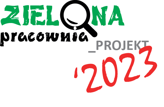9 Edycja konkursów „Zielona Pracownia Projekt 2023” oraz „Zielona Pracownia 2023" - Programy dla szkół