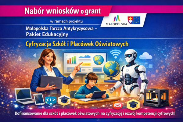 Nabór wniosków o grant w ramach projektu „Małopolska Tarcza Antykryzysowa – Pakiet Edukacyjny. Cyfryzacja Szkół i Placówek Oświatowych” - Aktualności